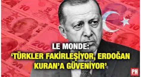 L­e­ ­M­o­n­d­e­:­ ­T­ü­r­k­l­e­r­ ­F­a­k­i­r­l­e­ş­i­y­o­r­,­ ­E­r­d­o­ğ­a­n­ ­K­u­r­a­n­’­a­ ­G­ü­v­e­n­i­y­o­r­